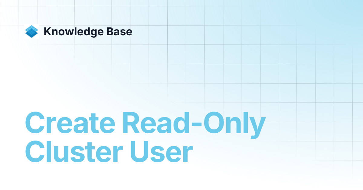 Create Read-Only Cluster User | Managed Kubernetes | Knowledge Base