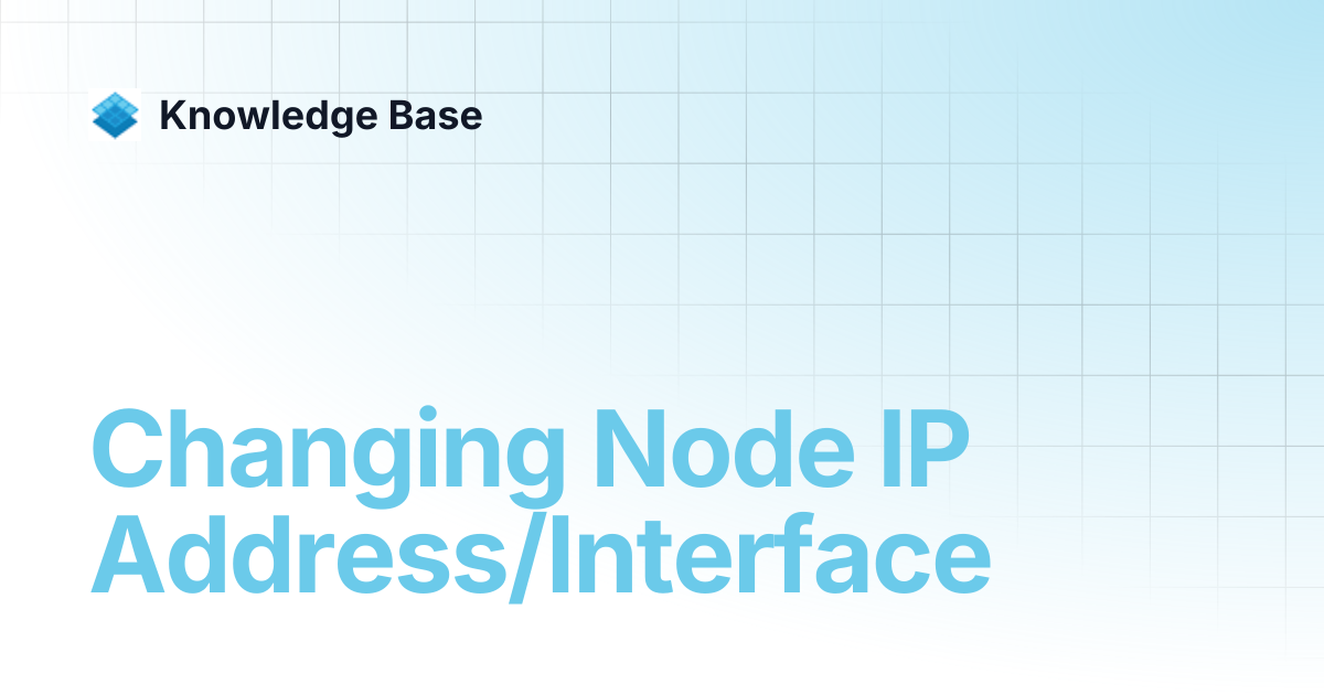 Changing Node IP Address/Interface | Managed Kubernetes | Knowledge Base