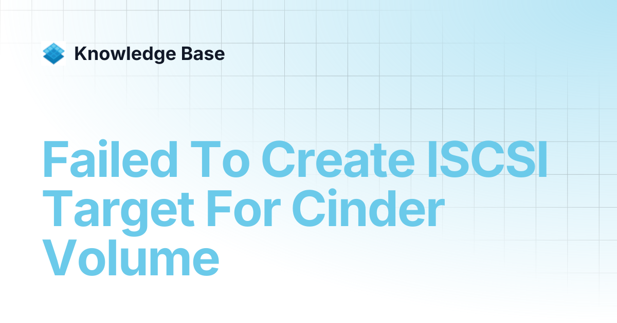 Failed To Create ISCSI Target For Cinder Volume | Managed Open Stack ...