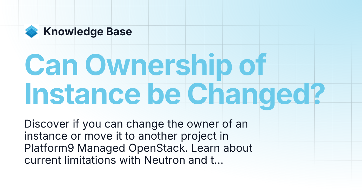 Can Ownership of Instance be Changed? | Managed Open Stack | Knowledge Base