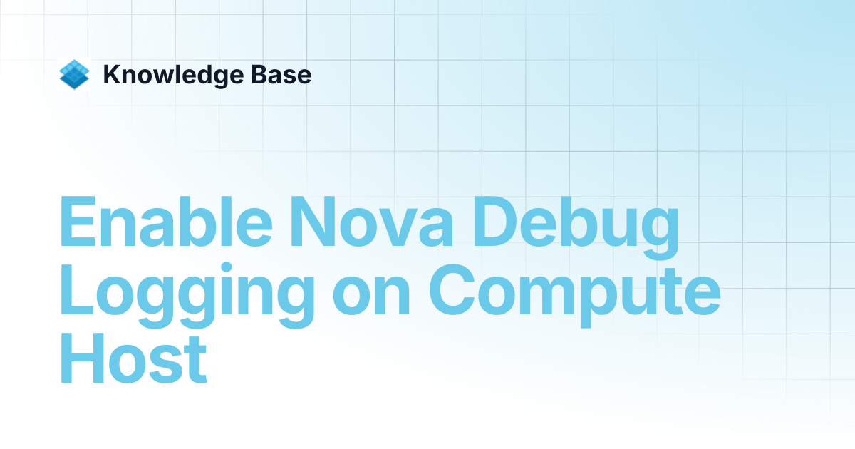 Enable Nova Debug Logging on Compute Host | Managed Open Stack ...