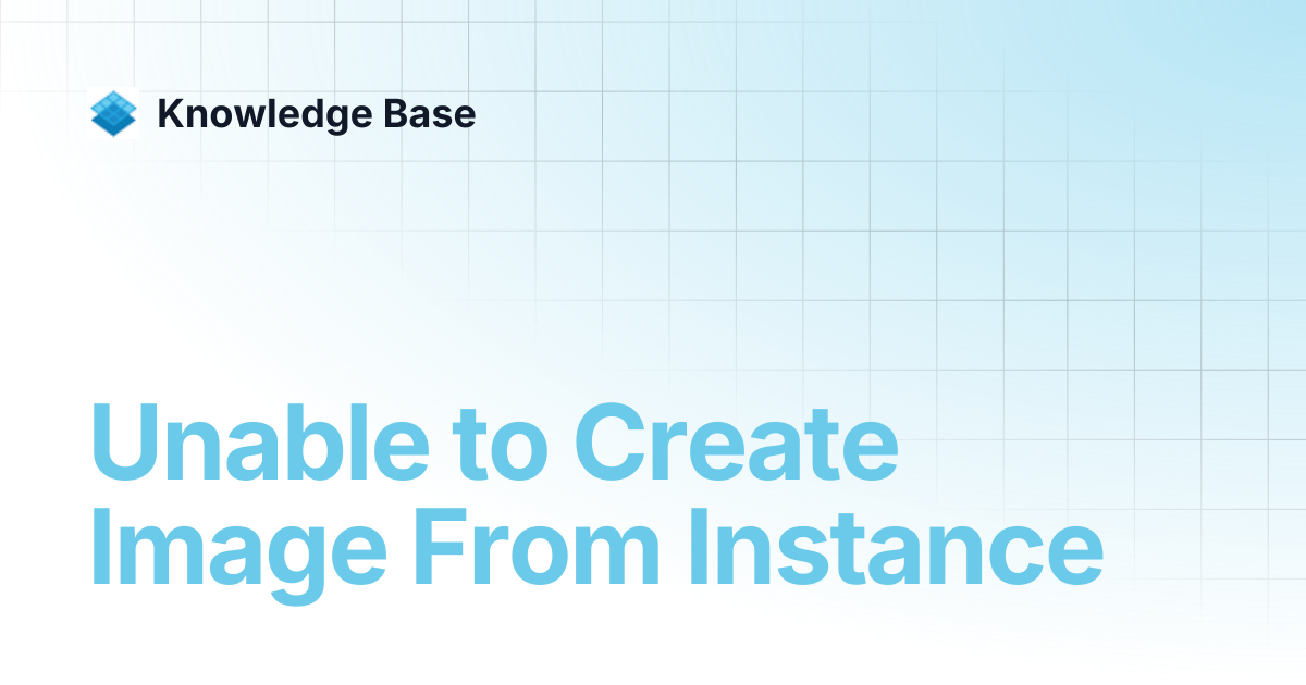 Unable to Create Image From Instance | Managed Open Stack | Knowledge Base