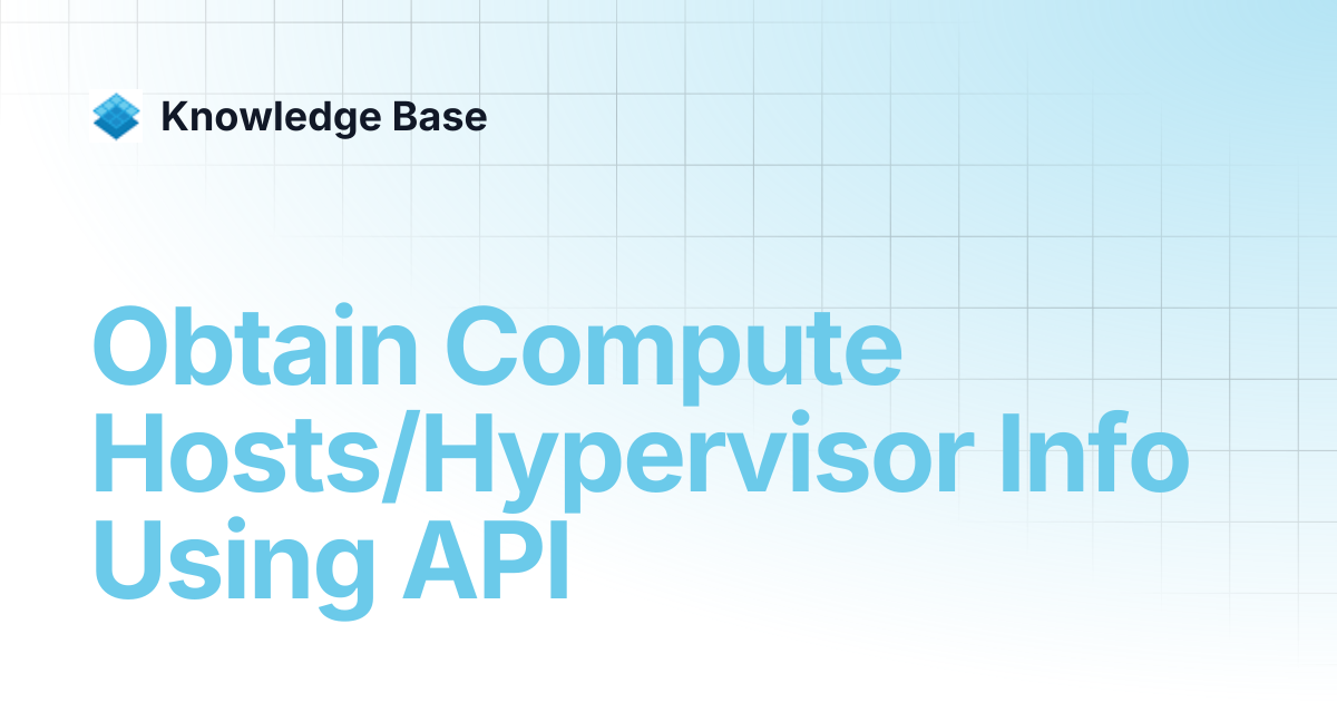 Obtain Compute Hosts/Hypervisor Info Using API | Managed Open Stack ...