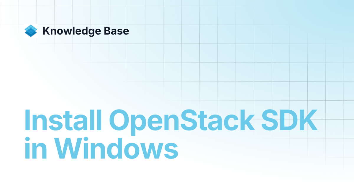Install OpenStack SDK in Windows | Managed Open Stack | Knowledge Base