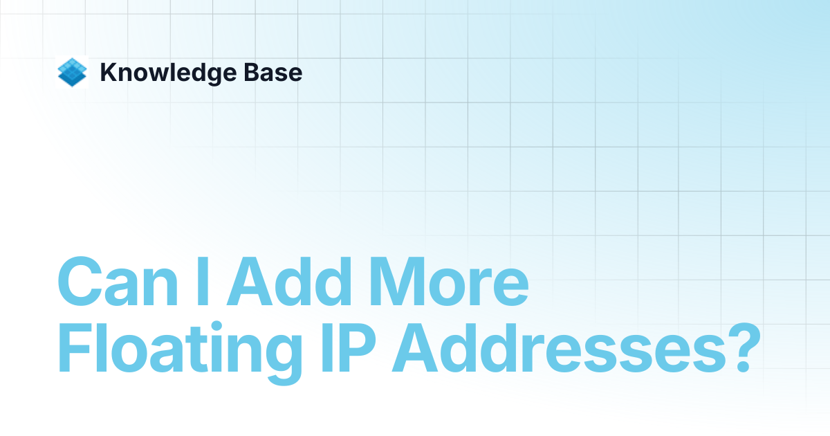 Can I Add More Floating IP Addresses? | Managed Open Stack | Knowledge Base