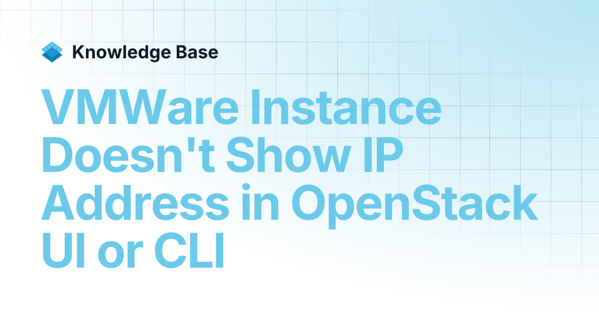 VMWare Instance Doesn't Show IP Address in OpenStack UI or CLI ...