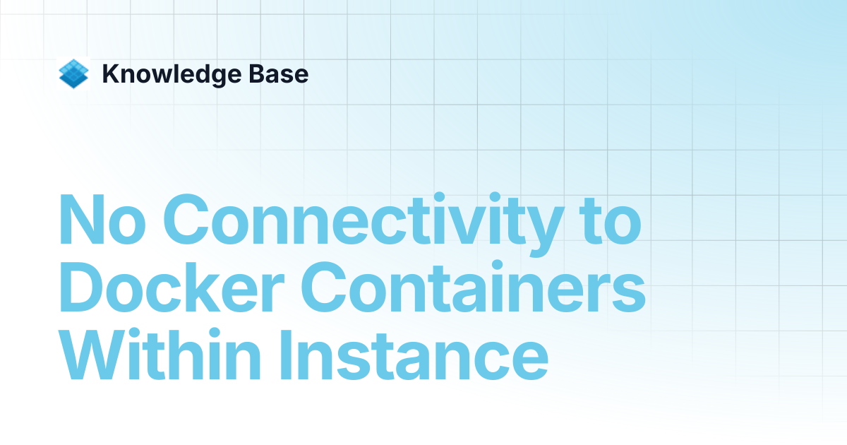 No Connectivity to Docker Containers Within Instance | Managed Open ...