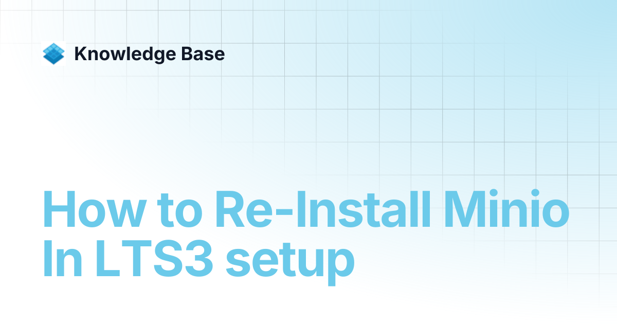 How to Re-Install Minio In LTS3 setup | Self Managed Cloud Platform ...
