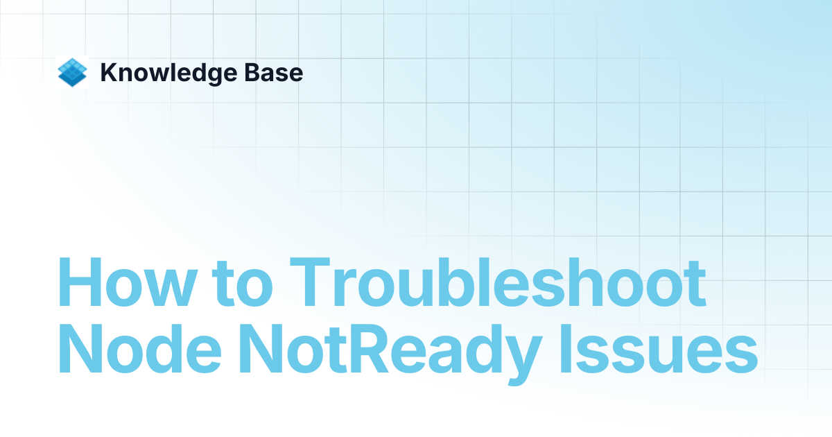 How to Troubleshoot Node NotReady Issues | Self Managed Cloud Platform ...