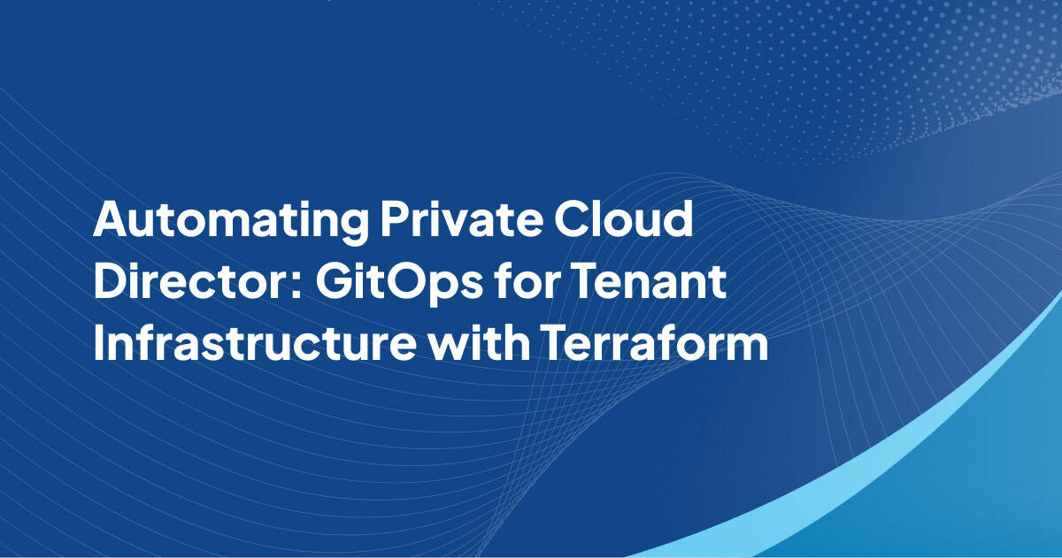 Automating Private Cloud Director: GitOps for Tenant Infrastructure ...