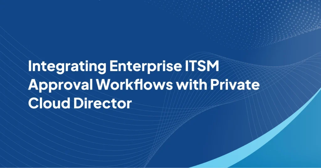 Integrating-Enterprise-ITSM-Approval-Workflows-with-PCD