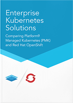 Enterprise Kubernetes Solutions Comparing Platform9 Managed Kubernetes (PMK) and Red Hat OpenShift