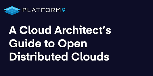 A Cloud Architect’s Guide to Open Distributed Clouds