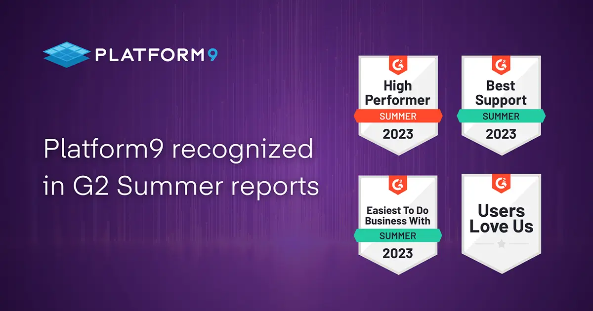 Platform9 awarded 5 G2 badges in Summer 2023 reports